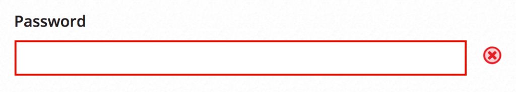 bad-error-1024x184 A visual only error message. The place where a password can be entered it outlined in red and has a little red X next to the box.